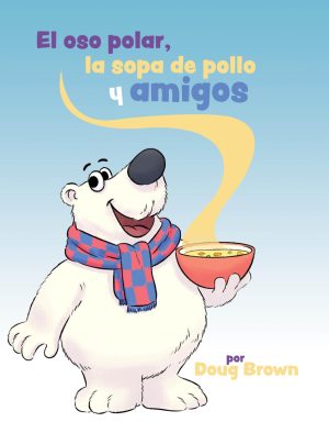 The Polar Bear, Chicken Soup and Friends will be coming out in Spanish in the next two weeks. 